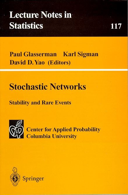 Volume I : Stochastic Networks: Stability and Rare Events